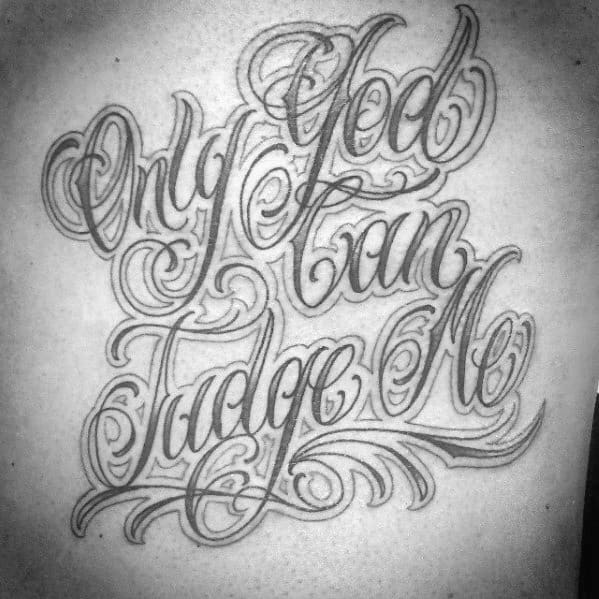 60 Only God Can Judge Me Tattoo Designs For Men Quote Ink Ideas