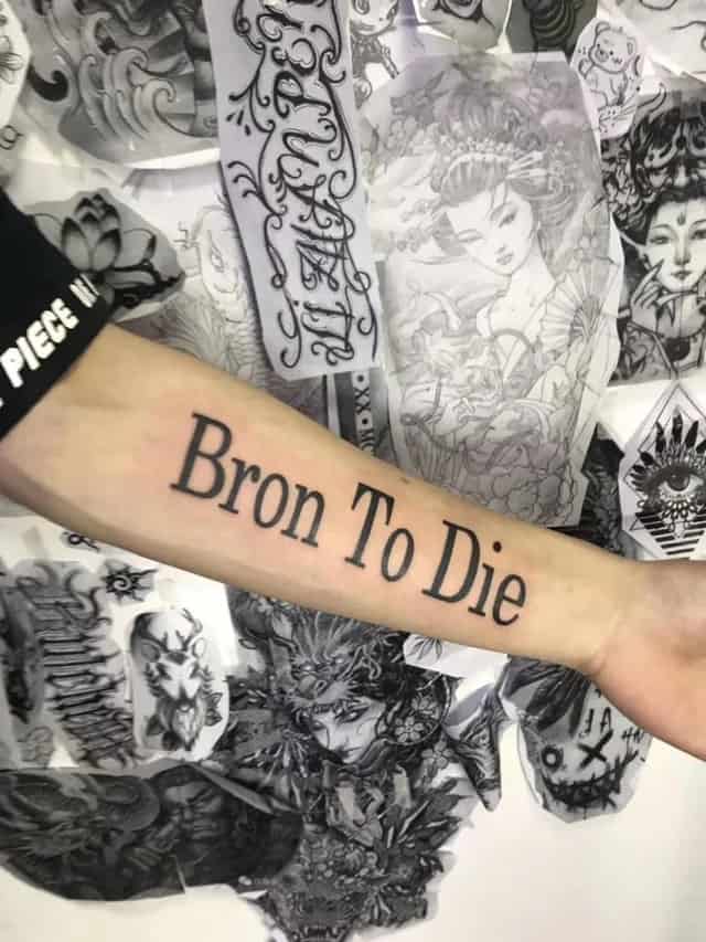Bron to die tattoo fail