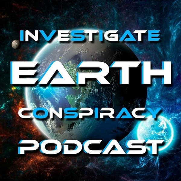 Investigative Earth Conspiracy Podcast