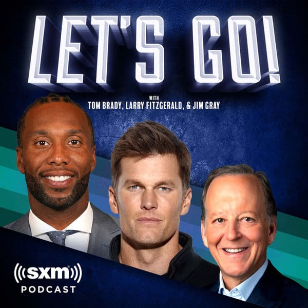 Let's Go! With Tom Brady, Larry Fitzgerald, and Jim Gray