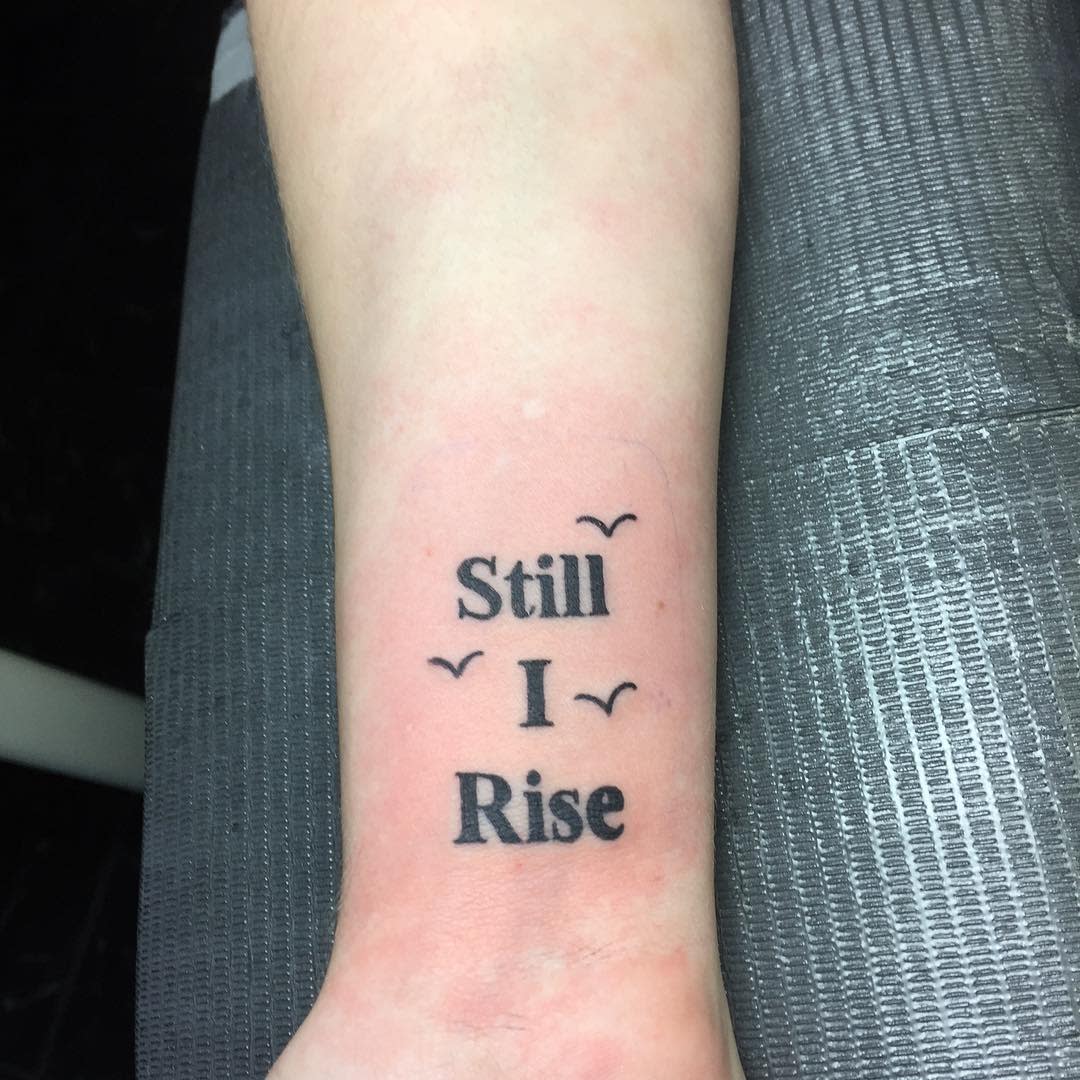Simple Still I Rise Tattoo -still_i_rise_again