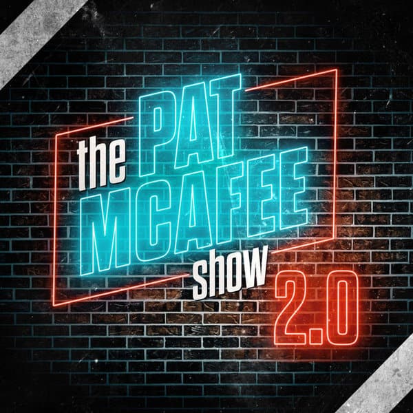 The Pat McAfee Show 2.0 Podcast