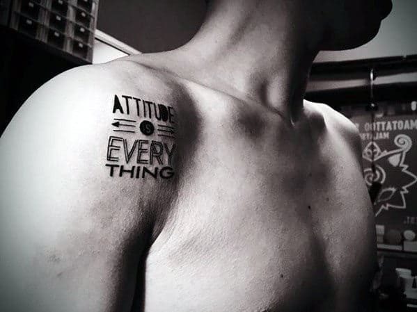 Attitude Is Everything Badass Small Quote Shoulder Tattoos For Men