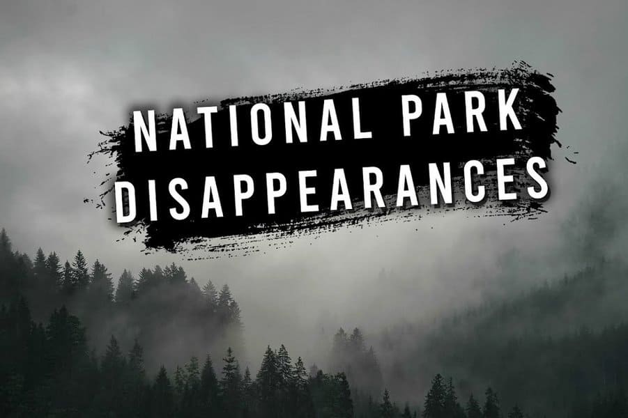 11 Famous National Park Disappearances 