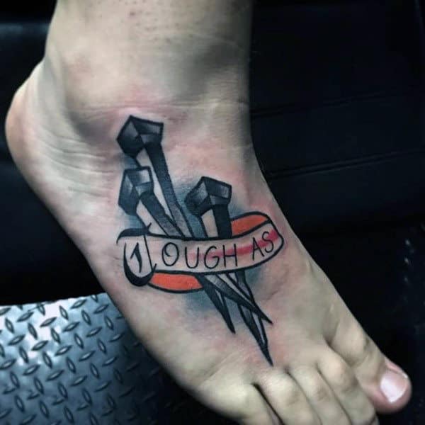 Guys Foot Interesting Tough As Nails Tatttoo