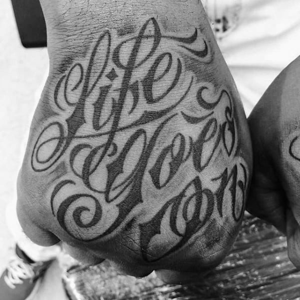 Hand Script Distinctive Male Life Goes On Tattoo Designs