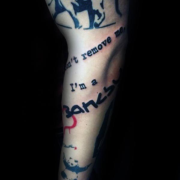 Im A Banksy Dont Remove Me Mens Forearm Tattoo