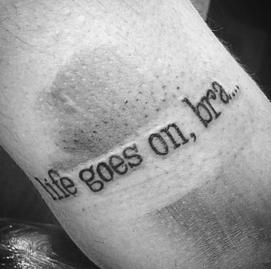 40 Life Goes On Tattoo Designs For Men Phrase Ink Ideas