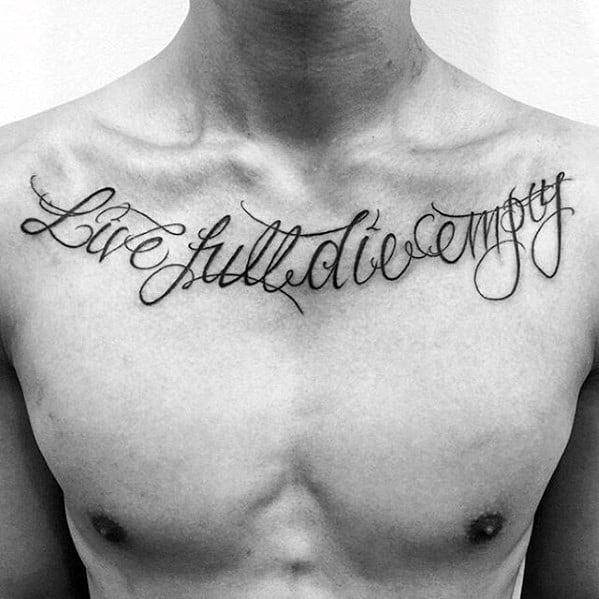 Live Full Die Empty Guys Chest Quote Phrase Tattoo