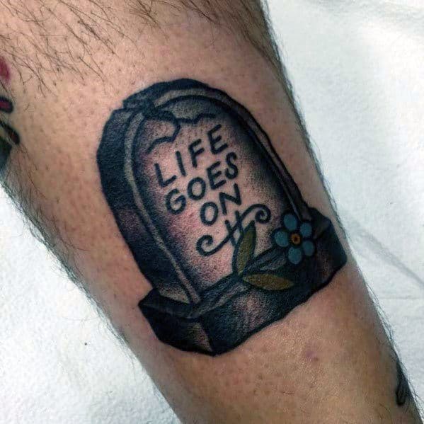 Male With Cool Traditional Old School Tombstone Life Goes On Tattoo Design