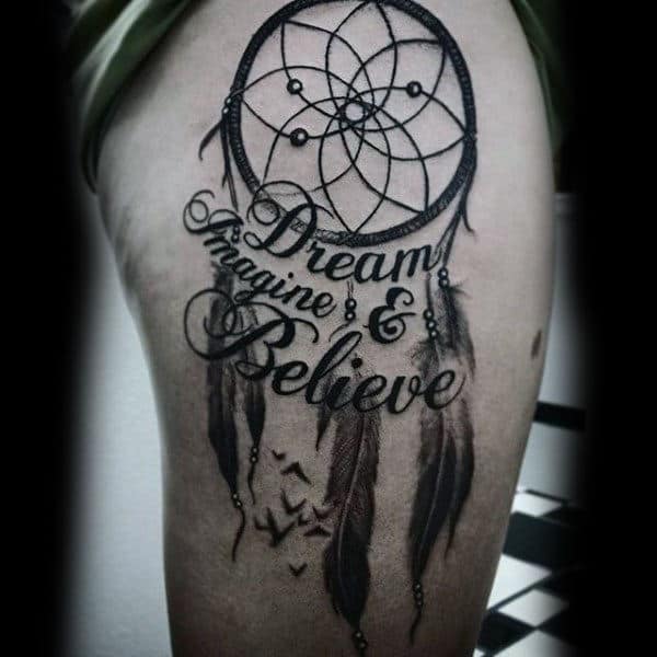 Man With Dream Imagine And Believe Dreamcatcher Thigh Tattoo