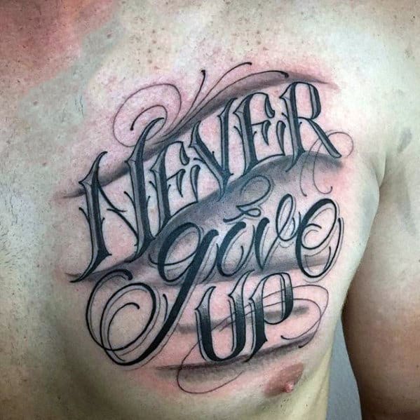 Mens Chest Quote Never Give Up Tattoo