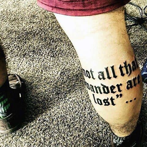 Not All Who Wander Are Lost Quote Old English Mens Leg Tattoos