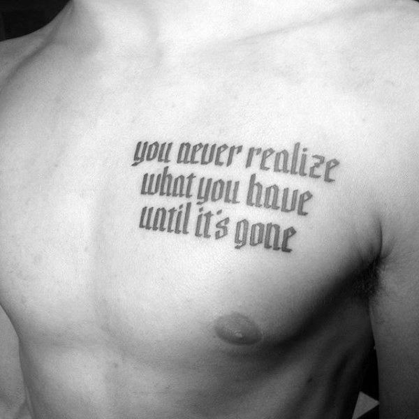 Quote Old English Male Chest Tattoo Ideas