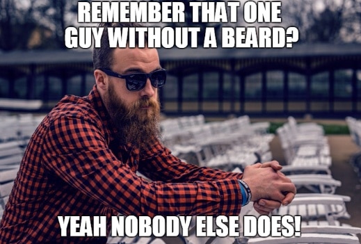 Remember That One Guy Without A Beard Meme