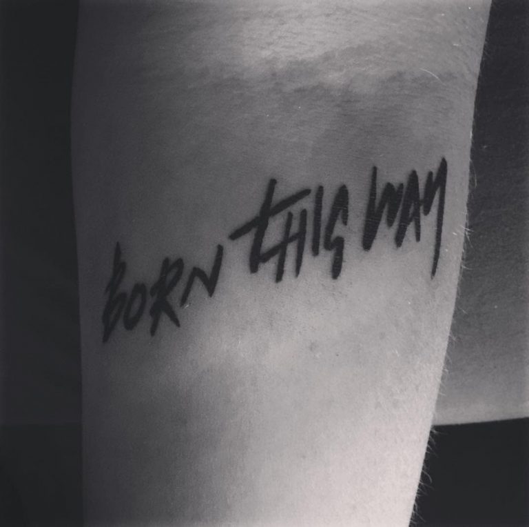 65 Cool Born This Way Tattoo Ideas