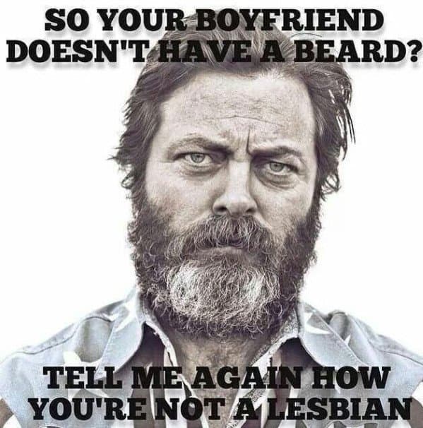 So Your Boyfriend Does Not Have A Beard Meme