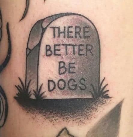 There Better Be Dogs Body Art Tattoo