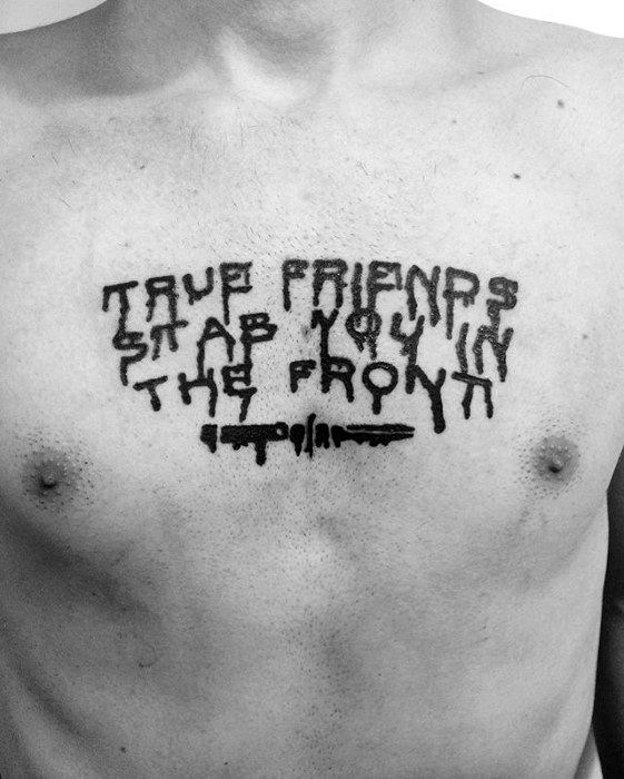 True Friends Stab You In The Front Mens Small Quote Chest Tattoos
