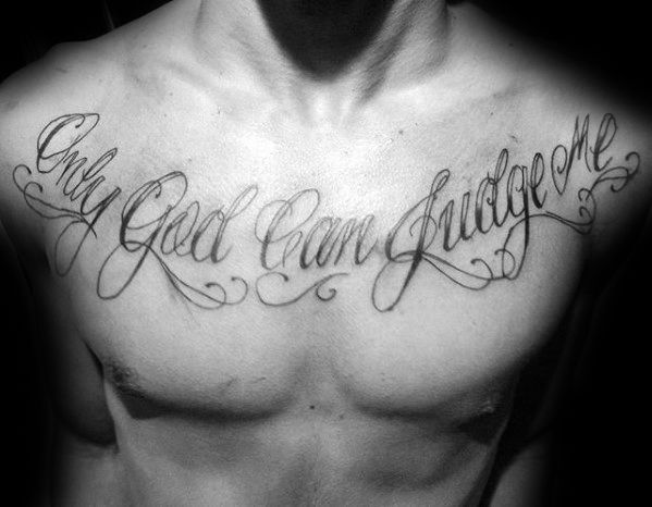 unique script only god can judge me male upper chest tattoo